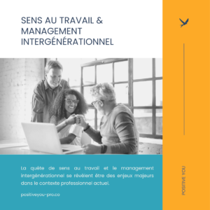 Tout comprendre sur le sens au travail & le management intergénérationnel