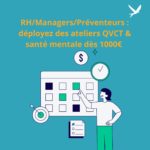 RHManagersPréventeurs déployez des ateliers QVCT & santé mentale dès 1000€