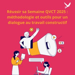 Comment réussir sa Semaine QVCT