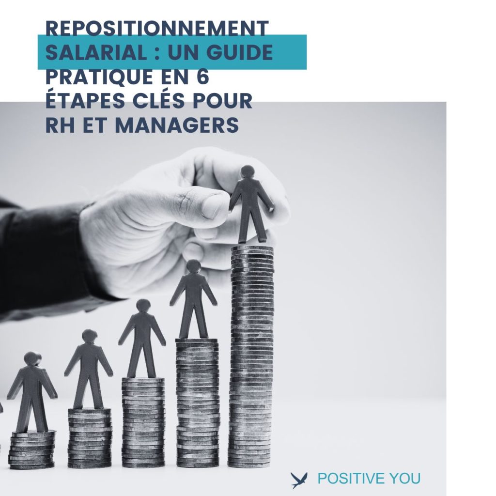 Repositionnement salarial : Un guide pratique en 6 étapes clés pour RH et Managers 