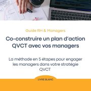 Co-construire un plan d’action QVCT avec vos managers QVCT & managers